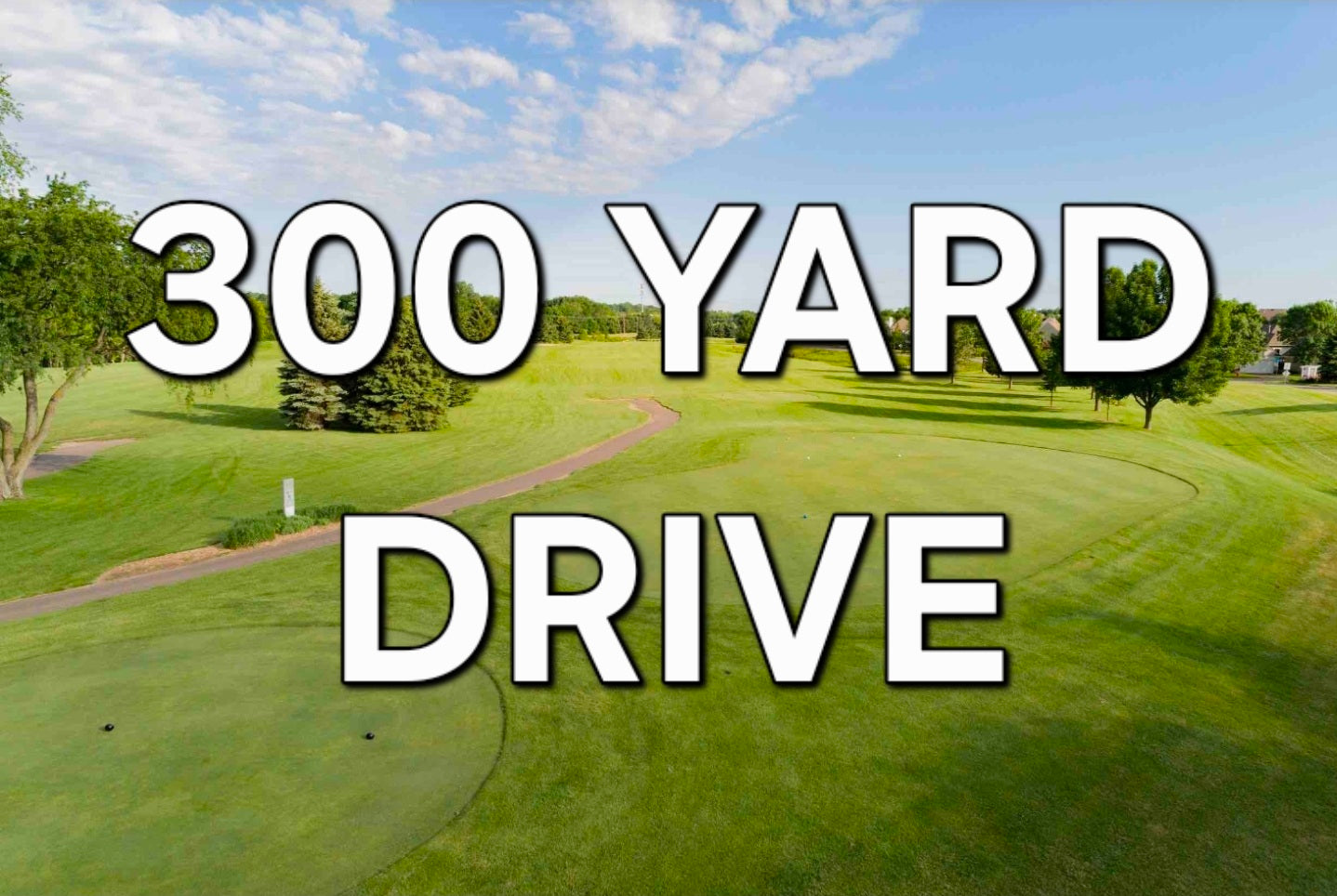 300 Yard Drive